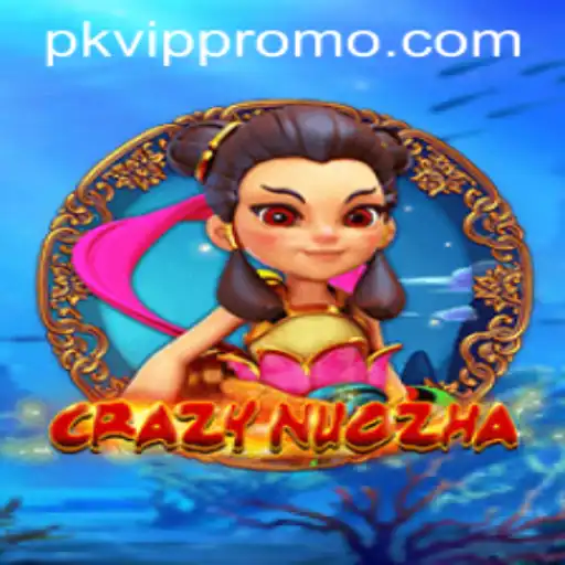 Exploring CrazyNuoZha: A Thrilling Adventure in the World of PKVIP
